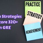 Proven Strategies to Score 320+ in GRE