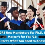 GRE Now Mandatory for Ph.D. & Master’s for Fall ’24: Here’s What You Need to Know