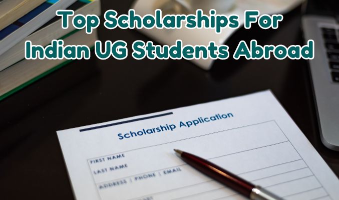 Top Scholarships for Indian UG Students Abroad